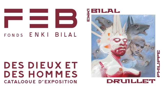 Le catalogue d'une exposition Des Dieux et des Hommes d'Enki Bilal et Philippe Druillet bientôt disponible. 